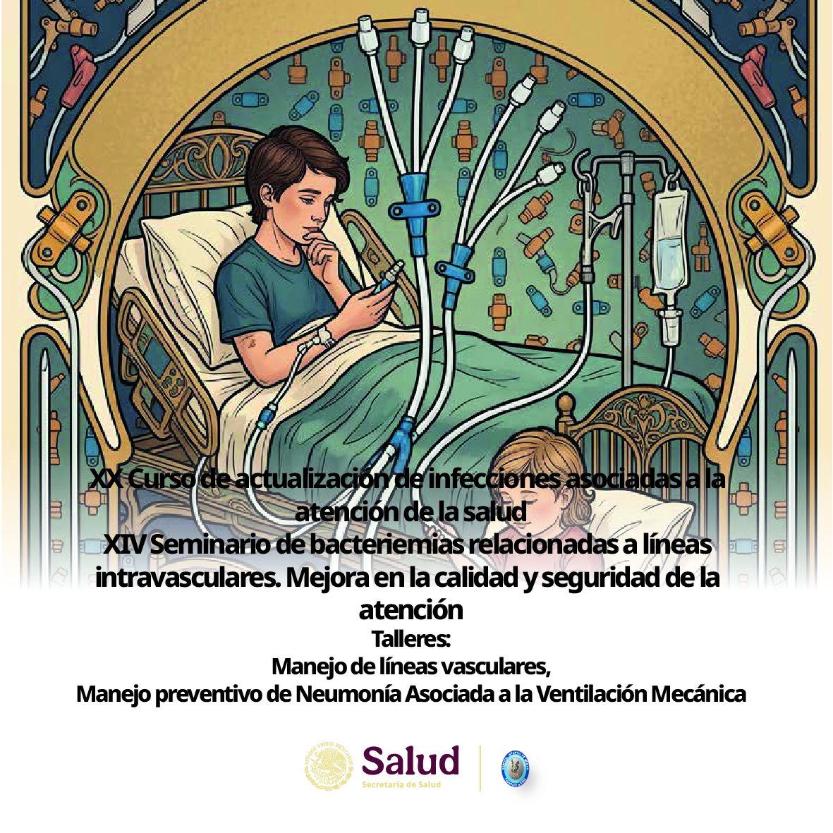 XX Curso de actualización de infecciones asociadas a la atención de la salud. XIV Seminario de bacteriemias relacionadas a líneas intravasculares. Mejora en la calidad y seguridad de la atención