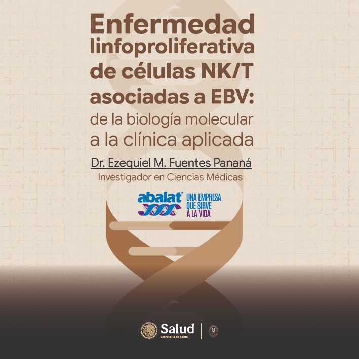Simposio de Enfermedad Linfoproliferativa de células NK/T asociadas en EBV: de la biología molecular a la clínica aplicada