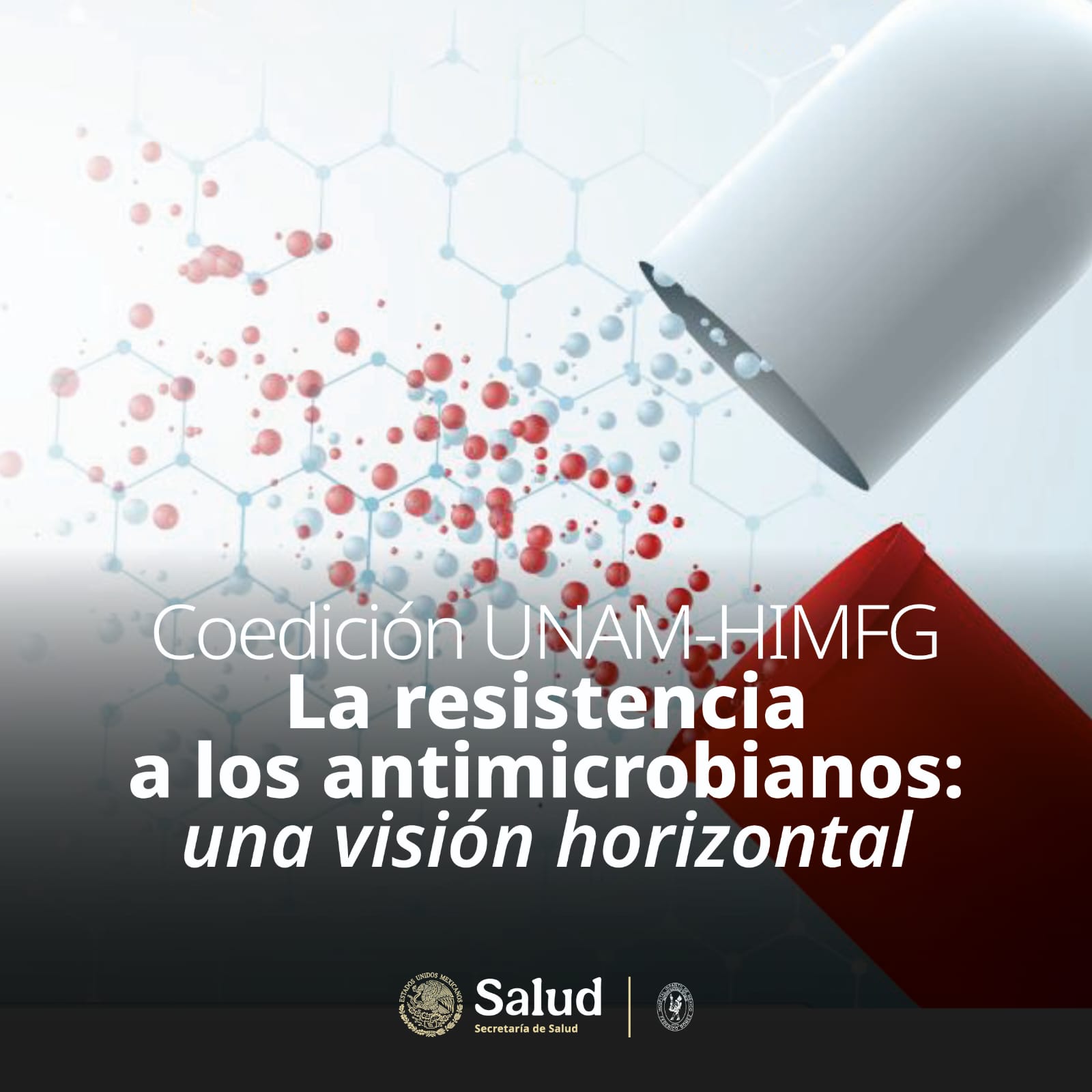 Presentación del Libro: La resistencia a los antimicrobianos: una visión horizontal. Coedición UNAM-HIMFG